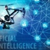 Drones and AI